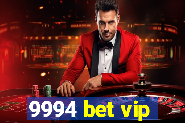 9994 bet vip